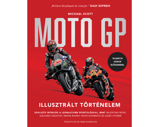 Michael Scott - MotoGP: Illusztrált történelem